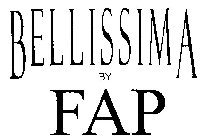 BELLISSIMA BY FAP