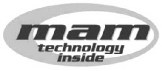 MAM TECHNOLOGY INSIDE