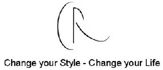 CR CHANGE YOUR STYLE - CHANGE YOUR LIFE