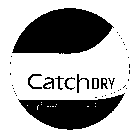 CATCHDRY