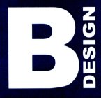 B DESIGN