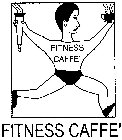 FITNESS CAFFE' FITNESS CAFFE'