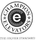 E CHAMPION ELEVATORS THE HIGHER STANDARD