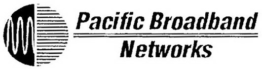 PACIFIC BROADBAND NETWORKS