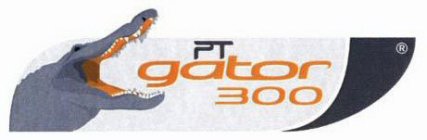 PT GATOR 300