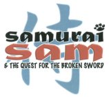 SAMURAÃ SAM & THE QUEST FOR THE BROKEN SWORD