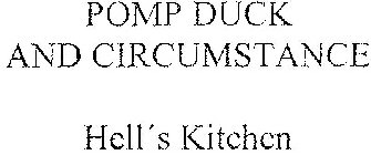 POMP DUCK AND CIRCUMSTANCE HELL'S KITCHEN