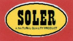 SOLER A NATURAL QUALITY PRODUCT
