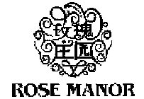 ROSE MANOR
