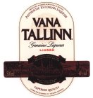 AUTHENTIC ESTONIAN LIQUEUR VANA TALLINN VANA TALLINN