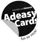 NOUVELLES IMAGES ADEASY CARDS FUN TO STICK!
