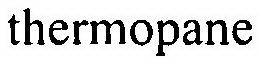 THERMOPANE