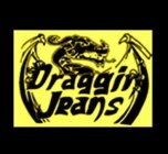 DRAGGIN JEANS