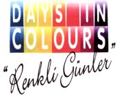 DAYS IN COLOURS RENKLI GÜNLER