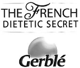 THE FRENCH DIETETIC SECRET GERBLÉ