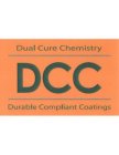 DCC DUAL CURE CHEMISTRY DURABLE COMPLIANT COATINGS