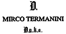 D. MIRCO TERMANINI D.U.K.A.