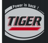 POWER IS BACK ! TIGER