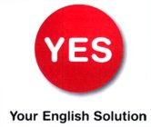 YES YOUR ENGLISH SOLUTION