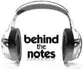 BEHIND THE NOTES
