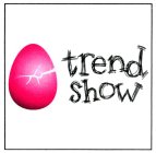 TREND SHOW