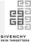 GG GIVENCHY SKIN TARGETTERS