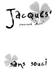 JACQUES' PRONOUNCED 