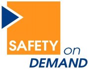 SAFETY ON DEMAND