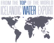 FROM THE TOP OF THE WORLD ICELANDIC WATER EXPORT