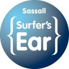 SASSALL SURFER'S EAR
