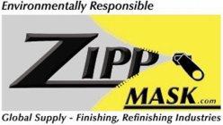 ENVIRONMENTALLY RESPONSIBLE ZIPP MASK.COM GLOBAL SUPPLY - FINISHING, REFINISHING INDUSTRIES