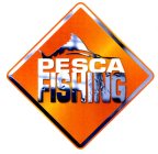 PESCA FISHING