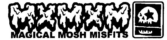 M M M MAGICAL MOSH MISFITS