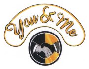 YOU & ME