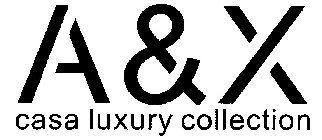 A&X CASA LUXURY COLLECTION