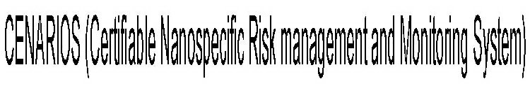 CENARIOS (CERTIFIABLE NANOSPECIFIC RISK MANAGEMENT AND MONITORING SYSTEM)