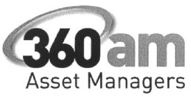 360 AM ASSET MANAGERS