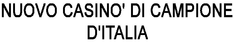 NUOVO CASINO' DI CAMPIONE D'ITALIA