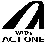 WITH ACT ONE