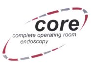 CORE COMPLETE OPERATING ROOM ENDOSCOPY