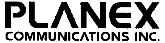 PLANEX COMMUNICATIONS INC.