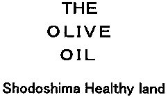 THE OLIVE OIL SHODOSHIMA HEALTHY LAND