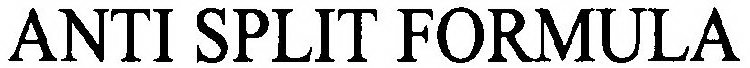ANTI SPLIT FORMULA