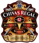 CHIVAS REGAL BLENDED SCOTCH WHISKY AGED12 YEARS PRODUCE OF SCOTLAND BLENDED AND BOTTLED IN SCOTLAND BY CHIVAS BROTHERS LTD