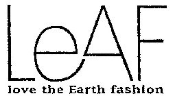 LEAF LOVE THE EARTH FASHION