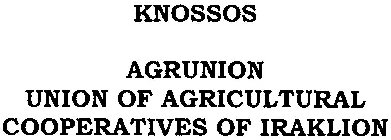 KNOSSOS AGRUNION UNION OF AGRICULTURAL COOPERATIVES OF IRAKLION