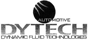 DYTECH AUTOMOTIVE DYNAMIC FLUID TECHNOLOGIES