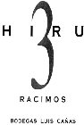 HIRU 3 RACIMOS BODEGAS LUIS CAÑAS