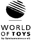 WORLD OF TOYS BY SPIELWARENMESSE EG