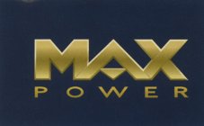 MAX POWER